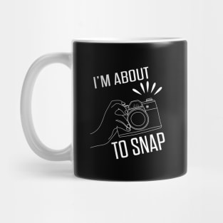 About To Snap Mug